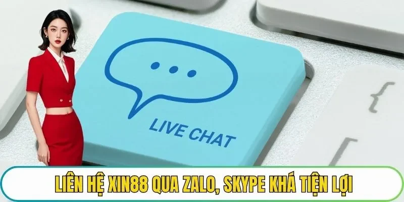 Liên hệ XIN88 qua Zalo, Skype khá tiện lợi
