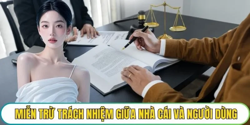 Miễn trừ trách nhiệm giữa nhà cái và người dùng
