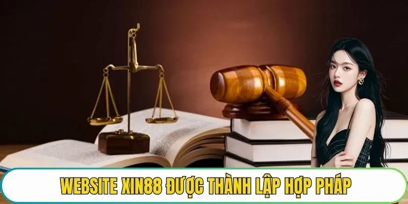 Website XIN88 được thành lập hợp pháp
